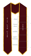 maroon stole with gold trim and white Pre Law Club lettering on one side and white class year lettering on the other side